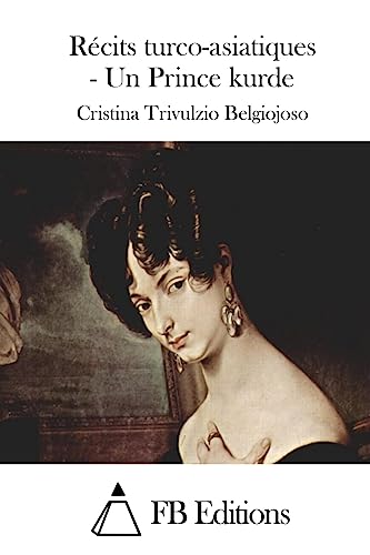 Récits turco-asiatiques - Un Prince kurde (French Edition)