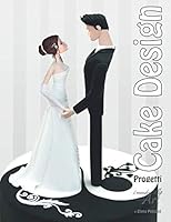 Cake Design - Progetti : Quaderno per Scrivere Progetti Di Cake Design - 50 Progetti - Copertina il Mondo Di Ielle (Sposi) - Formato 21,59 Cm X 27,94 Cm (A4 Ca. ) 1094924539 Book Cover