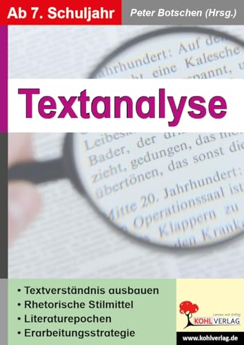 Textanalyse: ab 7. Schuljahr: Textverständnis ausbauen - Rhetorische Stilmittel - Literaturepochen - Erarbeitungsstrategie