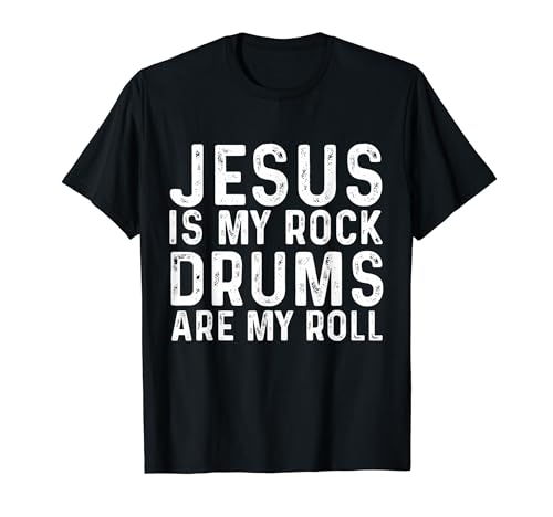 Jesus Is My Rock Drums Are My Roll Christian Drummer T-Shirt