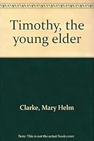 Timothy, the young elder 083611602X Book Cover
