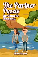THE PARTNER PUZZLE: LOVE KNOWS NO BOUNDARIES B0F6D9KSKL Book Cover