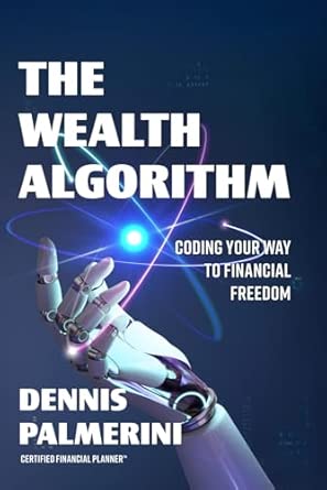 Amazon.com: THE WEALTH ALGORITHM: CODING YOUR WAY TO FINANCIAL FREEDOM ...