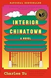 Interior Chinatown: A Novel (National Book Award Winner) (Vintage Contemporaries)