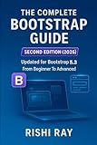 The Complete Bootstrap Guide: From Beginner to Advanced Web Design: Master Bootstrap 5 with Real Projects, Responsive Layouts, JavaScript Plugins, ... Series: From Beginner to Full-Stack Mastery)