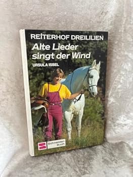 Alte Lieder singt der Wind (Reiterhof Dreililien, #5) - Book #5 of the Reiterhof Dreililien