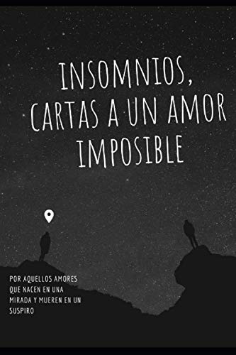 insomnios, cartas a un amor imposible (Spanish Edition)