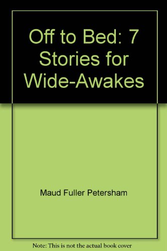 Off to Bed: 7 Stories for Wide-Awakes B0006ATY9C Book Cover