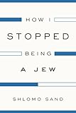 How I Stopped Being a Jew