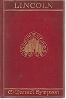 Lincoln,: A historical and topographical account of the city B00087EQGO Book Cover