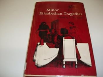 Minor Elizabethan Tragedies