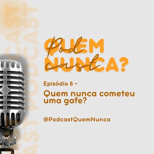 Page de couverture de Episódio 8 - Quem nunca cometeu uma gafe?