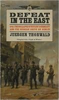 Defeat In The East 1945: The Collapse of Hitler's Germany and The Russian Drive On Berlin B0115XB9RS Book Cover