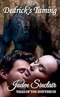 Dedrick's Taming (Tales of the Shifter) B0FPJJ7N8H Book Cover