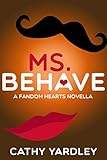 Ms. Behave: A Fandom Hearts Novella