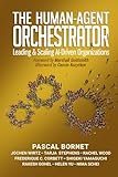 The Human-Agent Orchestrator: Leading and Scaling AI-Driven Organizations
