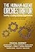 The Human-Agent Orchestrator: Leading and Scaling AI-Driven Organizations