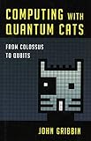 Computing with Quantum Cats: From Colossus to Qubits