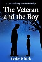 The Veteran and The Boy: A bewitching story of a homeless First World War soldier and a bullied schoolboy with a dark and powerful ending 172928423X Book Cover