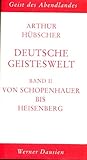  Deutsche Geisteswelt, 2 Bände: Band 1 - Von Luther bis Hegel / Band 2 - Von Schopenhauer bis Heisenberg