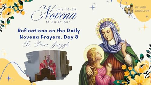 St. Ann Novena, Day 8 (2025): Fr. Peter Jurzyk