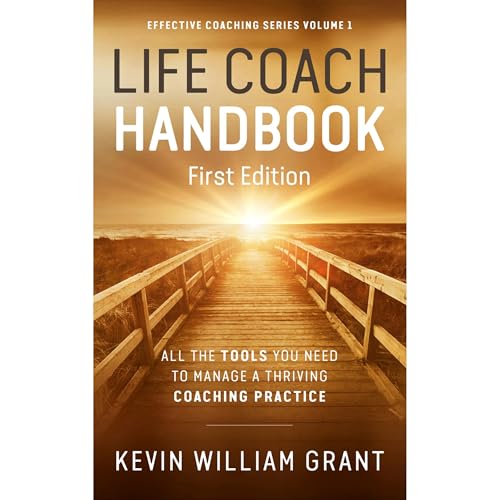 Life Coach Handbook (First Edition) by Kevin William Grant