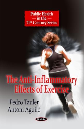 The Anti-Inflammatory Effects of Exercise (Public Health in the 21st Century)