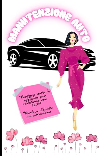 Libretto manutenzione AUTO per donne indipendenti.: Registro composto da 100 SCHEDE per tenere traccia in modo organizzato di tutti gli interventi svolti sulla tua auto. 6”x9”