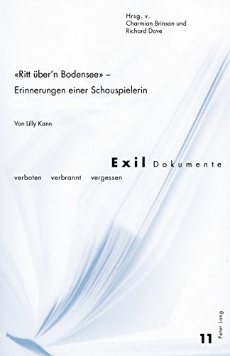 «Ritt ueber’n Bodensee» – Erinnerungen einer Schauspielerin: Von Lilly Kann (Exil-Dokumente 11) (German Edition)