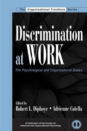 Discrimination at Work: The Psychological and Organizational Bases (SIOP Organizational Frontiers Series)