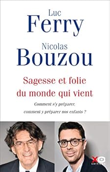 Paperback Sagesse et folie du monde qui vient - Comment s'y préparer, comment y préparer nos enfants ? [French] Book