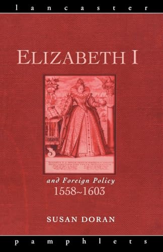Elizabeth I and Foreign Policy, 1558-1603 (Lancaster Pamphlets)