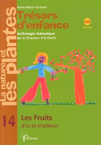 La nature et les plantes: Tome 14, Les fruits d'ici et d'ailleurs