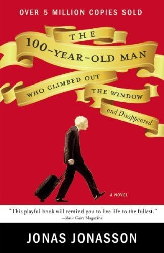 The 100-Year-Old Man Who Climbed Out the Window and Disappeared by Jonas Jonasson (2012-09-11)
