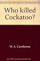 Who killed Cockatoo? 0947241000 Book Cover