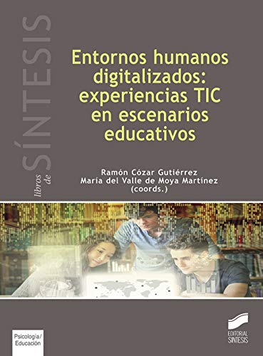 Portada de Entornos humanos digitalizados: experiencias TIC en escenarios educativos