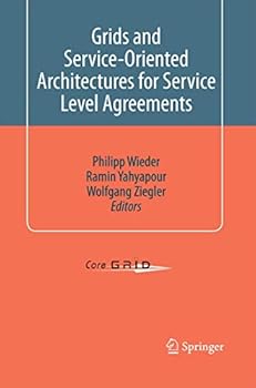 Paperback Grids and Service-Oriented Architectures for Service Level Agreements Book