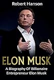 billionaire lyrics sam martin  Elon Musk: A Biography of Billionaire Entrepreneur Elon Musk