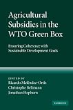 Agricultural Subsidies in the WTO Green Box: Ensuring Coherence with Sustainable Development Goals
