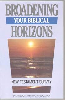 New Testament Survey: Broadening Your Biblical Horizons