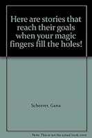 Here are stories that reach their goals when your magic fingers fill the holes! B0007BL6Z0 Book Cover