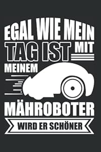 Mähroboter Tagesplaner: Mähroboter Geschenk Rasenmähroboter / Kalender 2023 & 2024 / Wochenplaner Tagesplaner Planer / Planungsbuch To-Do-Liste / 6x9 Zoll / 100 ausfüllbare Seiten