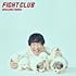 FIGHT CLUB(Amazon.co.jp限定 / 初回限定盤 / メガジャケ付)