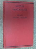 Amateur Photography: A Practical Handbook for the Amateur B000KUFOGU Book Cover