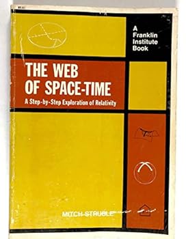 Paperback The Web of Space-Time: A Step-By-Step Exploration of Relativity Book