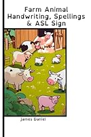 Farm Animal Handwriting, Spellings & ASL Sign B0F62Z3H1S Book Cover