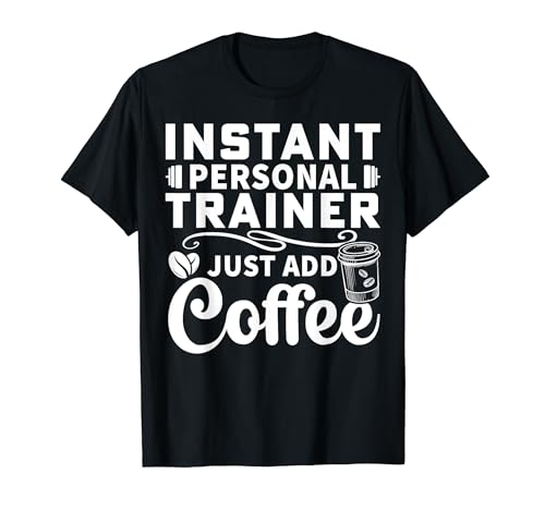 Appareil d'entraînement instantané avec design de café pour les amateurs de café T-Shirt