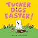 Tucker Digs Easter!