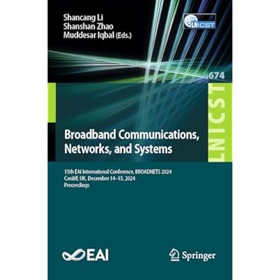 Broadband Communications, Networks, and Systems: 15th EAI International Conference, BROADNETS 2024, Cardiff, UK, December 14&ndash;15, 2024, Proceedings