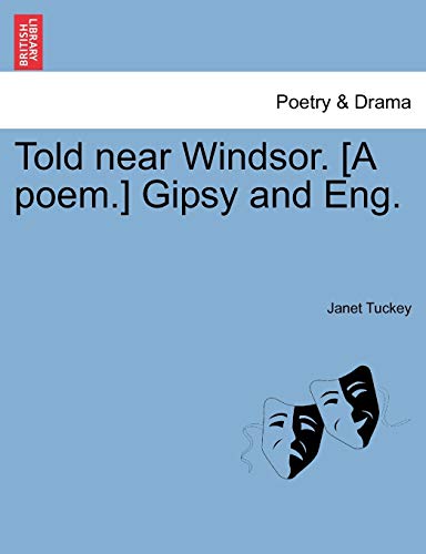 Told Near Windsor. [a Poem.] Gipsy and Eng.